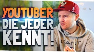 YOUTUBER DIE JEDER KENNT [upl. by Thibault]