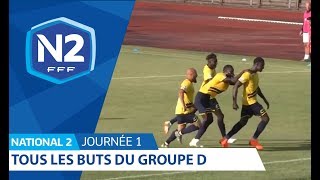 Tous les buts de la 1ère journée du groupe D I National 2 20182019 [upl. by Balac]