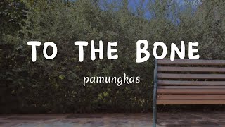 PamungkasquotTo The BonequotLyrics [upl. by Etnwahs]