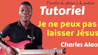 Comment Je ne peux pas laisser Jésus À LA GUITARE [upl. by Acinot694]