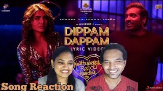 Kaathuvaakula Rendu Kadhal  Dippam Dappam Song Reaction  VJS  Nayan  Samantha  Vignesh Shivan [upl. by Karee]