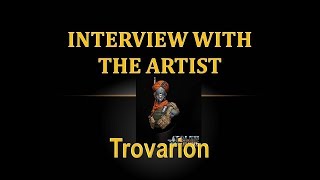 Interview with the Artist  Trovarion [upl. by Nyleaj714]