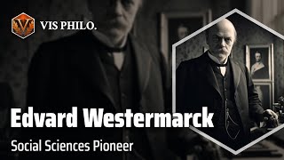 Edvard Westermarck Unraveling Human Relationships｜Philosopher Biography [upl. by Eelyak]