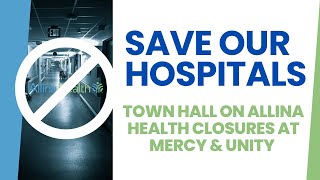 Allina Health Closures at Mercy amp Unity Hospitals Town Hall  April 23 2024 [upl. by Cath]