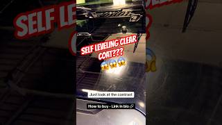 WHAT DOES SELFLEVELING LOOK LIKE 🤯🫣😱 Watch this selfleveling clearcoat detailing cars [upl. by Gina]