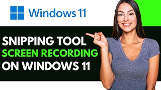 How to Correctly Record Screen in Windows 11 Using Snipping Tool FULL TUTORIAL [upl. by Octavla]