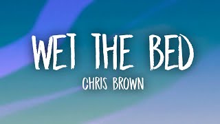 Chris Brown  Wet The Bed Lyrics [upl. by Ttenrag]