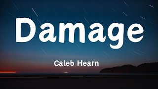 Caleb Hearn  Damage Lyrics [upl. by Royo]