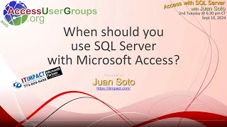 SA When Should You Use SQL Server with Microsoft Access with Juan Soto [upl. by Sheelah]