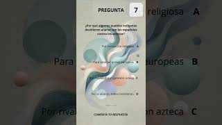 Historia de México Preguntas intrigantes sobre la Conquista Pregunta 7 [upl. by Gabbey]