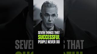 Seven Things That Successful People Never Do  Jordan Peterson Motivational Advice [upl. by Ed541]