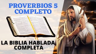 PROVERBIOS 5 LA BIBLIA HABLADA EN ESPAÑOL COMPLETA  EL EVANGELIO DE HOY [upl. by Heathcote]