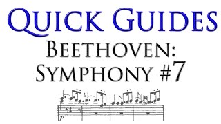 Quick Guide Beethoven Symphony No 7 [upl. by Quartis]