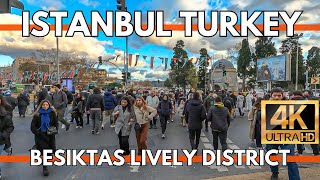 ISTANBUL TURKEY CITY CENTER BESIKTAS LIVELY DISTRICT 4K WALKING TOUR VIDEO  RESTAURANTSFOODS [upl. by Guendolen]