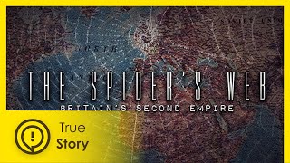 The Spiders Web Britains Second Empire trailer  True Story Documentary Channel [upl. by Enyluqcaj]