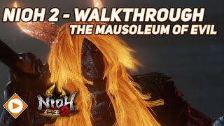 Nioh 2  Main Mission Walkthrough  The Mausoleum of Evil all Kodama [upl. by Faustus148]