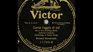 Reinald Werrenrath quotCome raggio di solquot on Victor 17703 1914 Italian song by Antonio Caldara [upl. by Matthia]