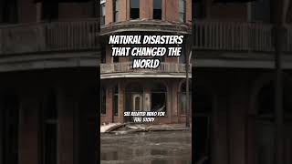 Top Natural Disasters That Changed The World Forever [upl. by Khano223]