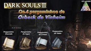 Dark Souls 3 Todos os pergaminhos de Orbeck de Vinheim All Sorcery Scroll [upl. by Shell207]