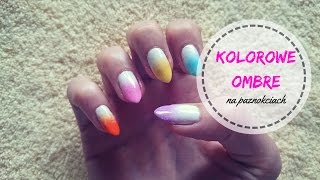 Kolorowe Ombre na paznokciach  OMBRE COLOR NAILS [upl. by Matty]