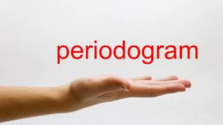 How to Pronounce periodogram  American English [upl. by Esinned]