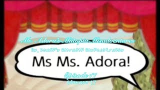 Ms Adoras Miitopia Misadventures  Episode 17 [upl. by Anitselec174]