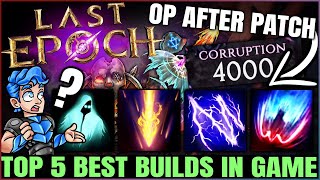 Last Epoch  5 New BEST Builds amp Masteries in Game  4000 Corruption  Mastery Class Build Ranking [upl. by Eulaliah]