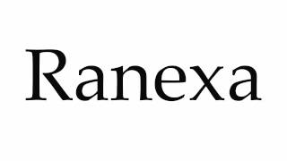 How to Pronounce Ranexa [upl. by Kobylak]