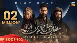 Sultan Salahuddin Ayyubi  Episode 102   Urdu Dubbed   6th November 2024  HUM TV [upl. by Simone]