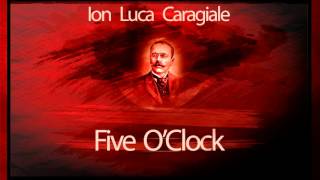 Ion Luca Caragiale  Five oclock teatruaudio teatruonline teatruradiofonic teatruvechi teatru [upl. by Rina]