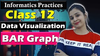 Data Visualization  Complete BAR GRAPH in ONE CLASS  CBSE Class 12  IP  Lovejeet Arora lovejeet [upl. by Aseretairam334]