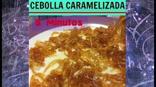 Cebolla Caramelizada en 5 Minutos [upl. by Brok]