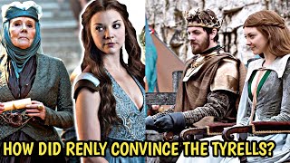 How did Renly Baratheon convince House Tyrell that rebelling against the crown with him [upl. by Aissat]