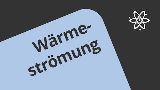 Wärmeströmung anhand von Beispielen  Physik  Wärmelehre [upl. by Vullo853]