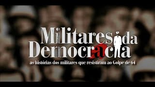 FILME  Militares da democracia os militares que disseram não 2014 [upl. by Turk846]