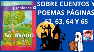 PROYECTOS ESCOLARES 5o GRADO PAG 62 63 64 Y 65 TEMA SOBRE CUENTOS Y POEMAS SOLUCIÓN DEL LIBRO [upl. by Erelia155]