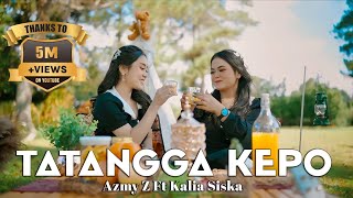 TATANGGA KEPO  AZMY Z Ft KALIA SISKA  Official Music Video [upl. by Adam262]