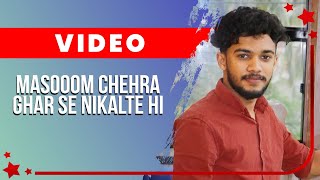 Masooom Chehra Ghar Se Nikalte Hil Music Video l Ashiq Vavad l Hindi Song l Hindi Mashup l Hindi [upl. by Plossl]