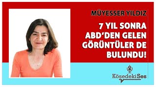 MÜYESSER YILDIZ quot7 YIL SONRA ABDDEN GELEN GÖRÜNTÜLER DE BULUNDUquot  Köşe Yazısı Dinle [upl. by Zingg337]