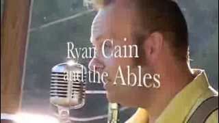 Ryan Cain and the Ables  Kisses Sweeter Than Wine [upl. by Sargent]