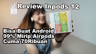 Nggak Nyesel Beli Ini😭  Review Inpods 12 [upl. by Yankee]