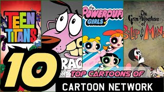 Top 10 shows of Cartoon network [upl. by Lehctim]