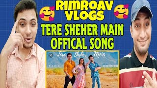 Pakistani Reaction On Rimorav Vlogs Tere Sheher Main Offical Song [upl. by Rae]