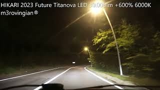 HIKARI 2023 Future Titanova 30000lm LED Uphill Road Test [upl. by Llenaj246]