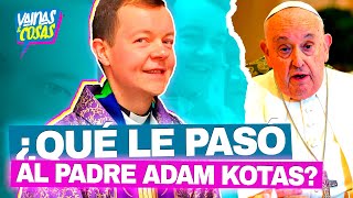 ¿Qué le pasó al Padre Adam Kotas El Papa Francisco lo expulsó de la Iglesia [upl. by Atikahc]