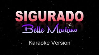 SIGURADO  Belle Mariano KARAOKE VERSION [upl. by Norud]