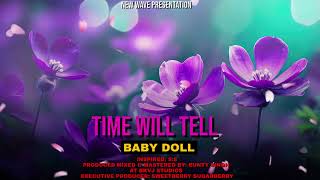 Baby Doll  Time Will Tell 2025 Chutney Soca [upl. by Tanitansy]