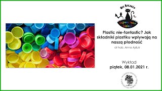 Plastic niefantastic Jak składniki plastiku wpływają na naszą płodność  dr hab Anna Ajduk [upl. by Llennhoj]