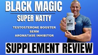 Black Magic SUPER NATTY Review  TEST BOOSTER amp ESTROGEN BLOCKER [upl. by Hawley]