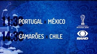 Copa das Confederações 2017  Portugal x México e Camarões x Chile 18062017 [upl. by Iaht]